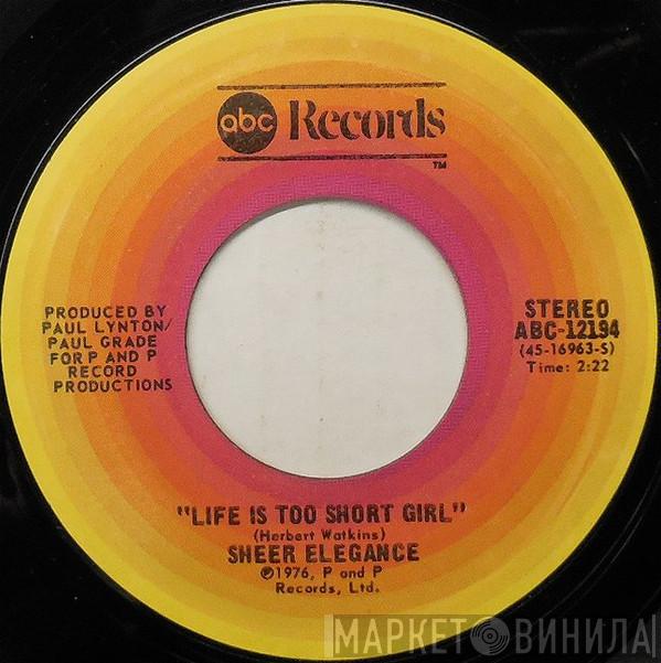  Sheer Elegance  - Life Is Too Short Girl