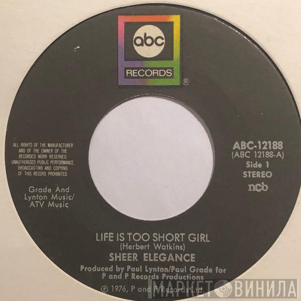  Sheer Elegance  - Life Is Too Short Girl
