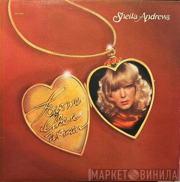 Sheila Andrews - Love Me Like A Woman