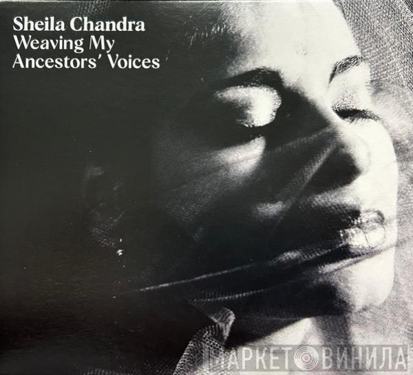  Sheila Chandra  - Weaving My Ancestors' Voices