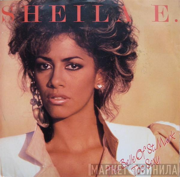 Sheila E. - The Belle Of St. Mark / Too Sexy