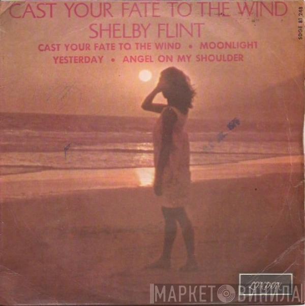 Shelby Flint - Cast Your Fate To The Wind / Moonlight / Yesterday / Angel On My Shoulder