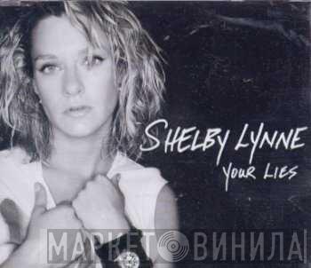 Shelby Lynne - Your Lies