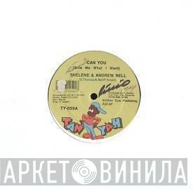 Shelene Thomas, Andrew Bell  - Can You (Give Me What I Want) / Don't Wanna Leave You