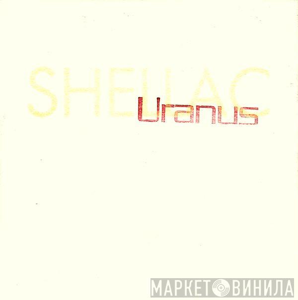 Shellac - Uranus