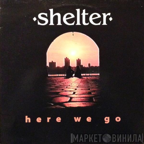 Shelter  - Here We Go