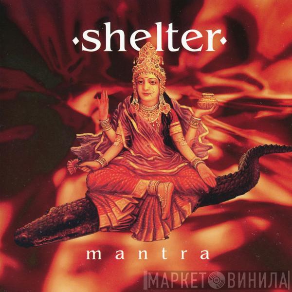  Shelter   - Mantra