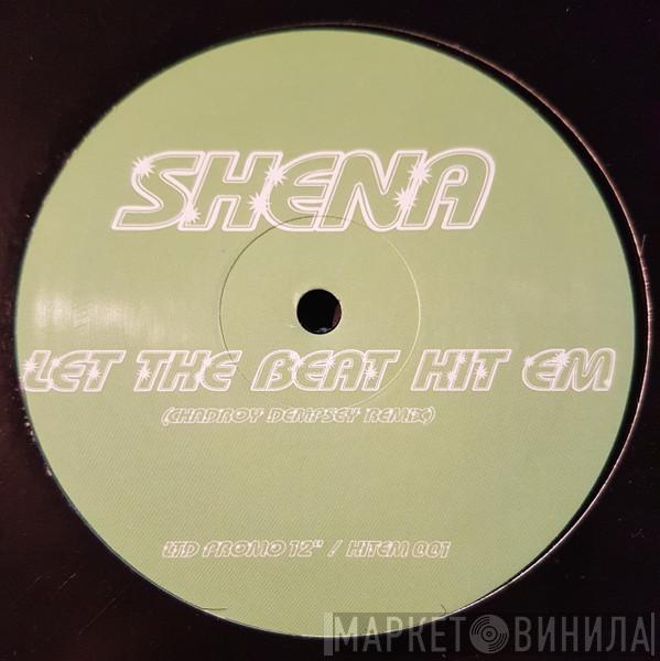  Shena  - Let The Beat Hit Em