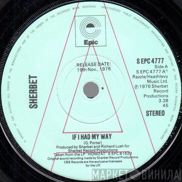  Sherbet  - If I Had My Way