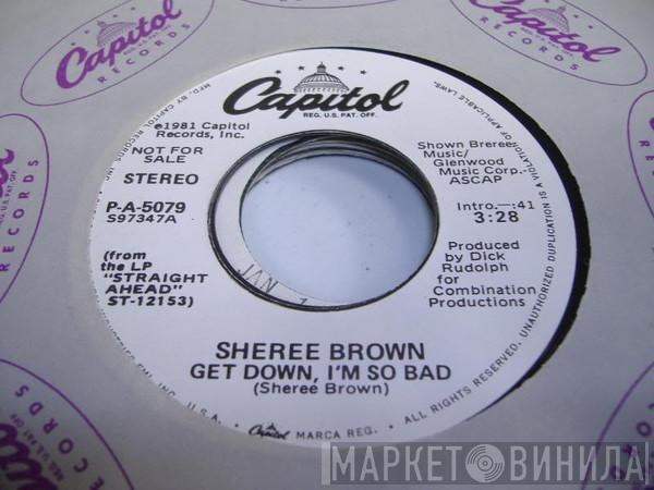 Sheree Brown - Get Down, I'm So Bad