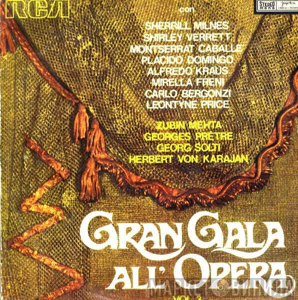 , Sherrill Milnes , Shirley Verrett , Montserrat Caballé , Placido Domingo , Alfredo Kraus , Mirella Freni , Carlo Bergonzi , Leontyne Price , Zubin Mehta , Georges Prêtre , Georg Solti  Herbert von Karajan  - Gran Gala All' Opera Vol 3.