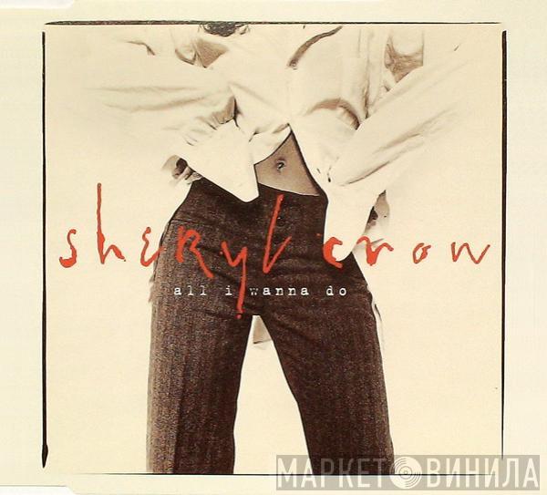 Sheryl Crow - All I Wanna Do