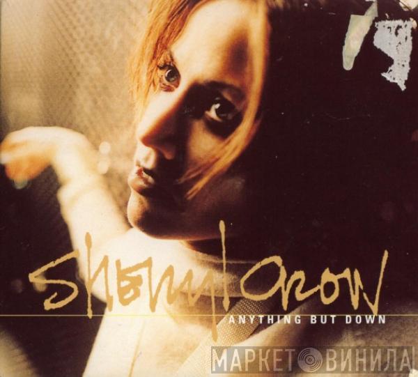 Sheryl Crow - Anything But Down