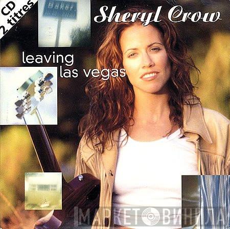  Sheryl Crow  - Leaving Las Vegas