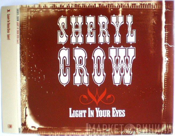 Sheryl Crow - Light In Your Eyes