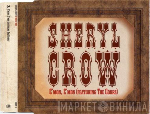Sheryl Crow, The Corrs - C'mon C'mon