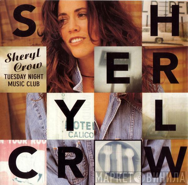  Sheryl Crow  - Tuesday Night Music Club