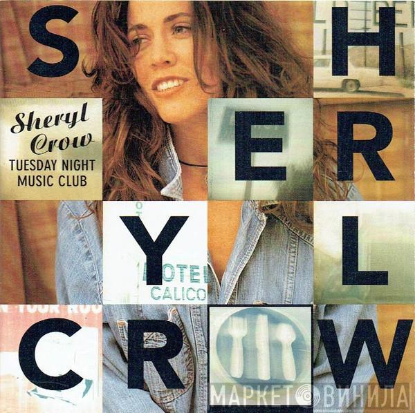  Sheryl Crow  - Tuesday Night Music Club