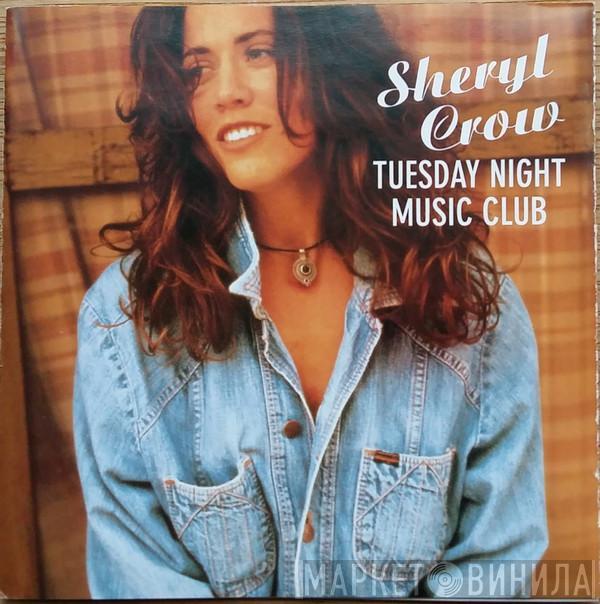  Sheryl Crow  - Tuesday Night Music Club