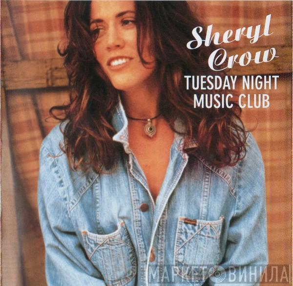  Sheryl Crow  - Tuesday Night Music Club