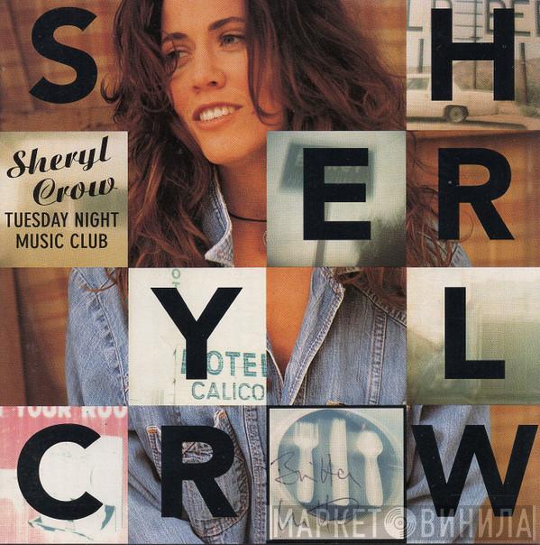  Sheryl Crow  - Tuesday Night Music Club