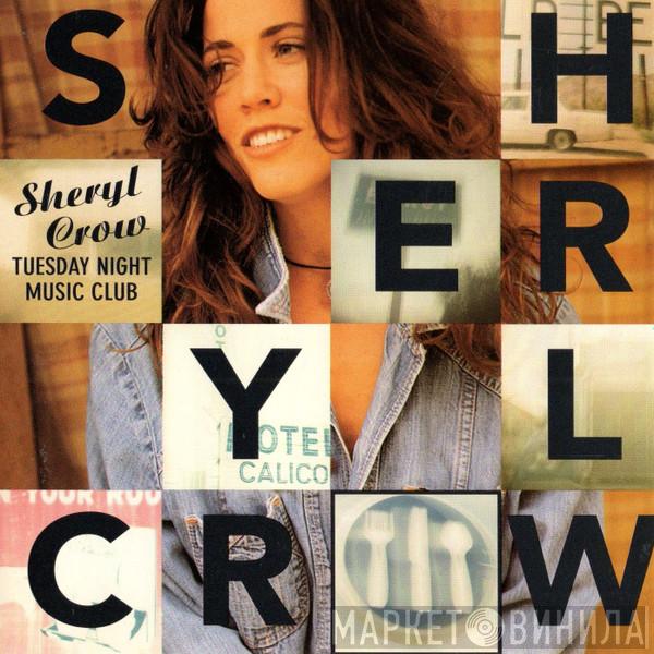  Sheryl Crow  - Tuesday Night Music Club