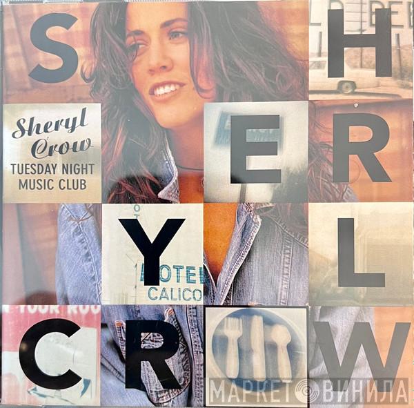  Sheryl Crow  - Tuesday Night Music Club