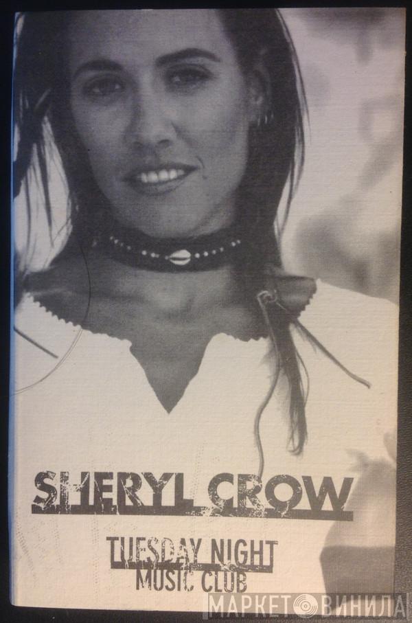  Sheryl Crow  - Tuesday Night Music Club
