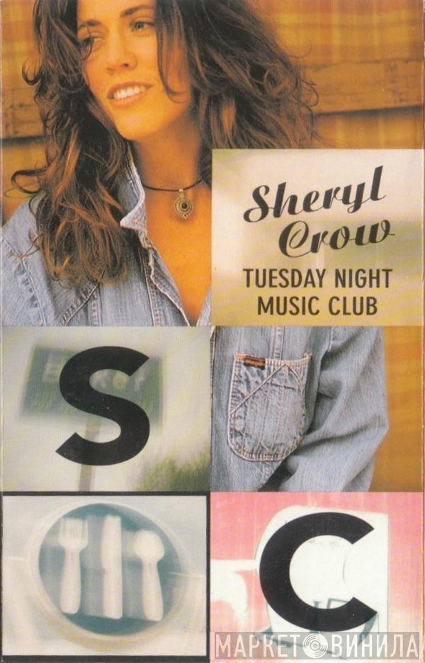  Sheryl Crow  - Tuesday Night Music Club