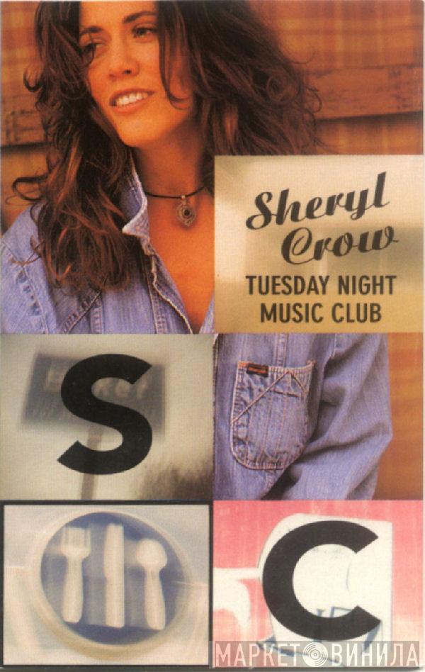  Sheryl Crow  - Tuesday Night Music Club