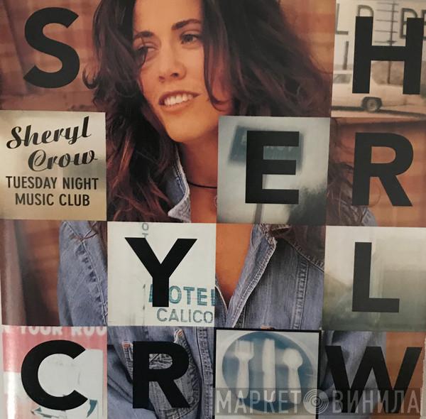  Sheryl Crow  - Tuesday Night Music Club