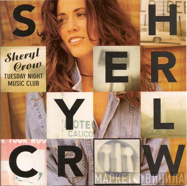  Sheryl Crow  - Tuesday Night Music Club