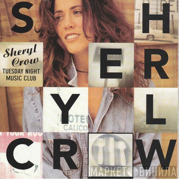  Sheryl Crow  - Tuesday Night Music Club