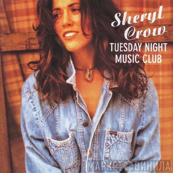  Sheryl Crow  - Tuesday Night Music Club