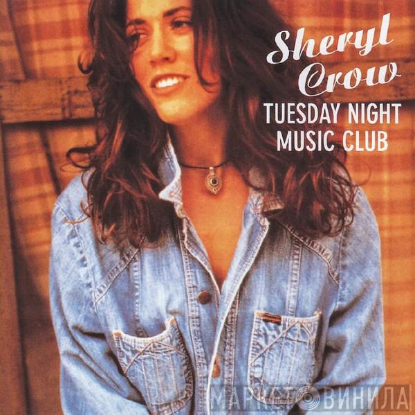  Sheryl Crow  - Tuesday Night Music Club