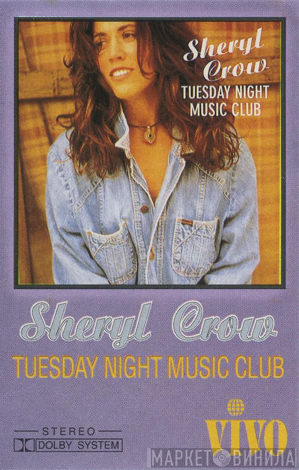  Sheryl Crow  - Tuesday Night Music Club