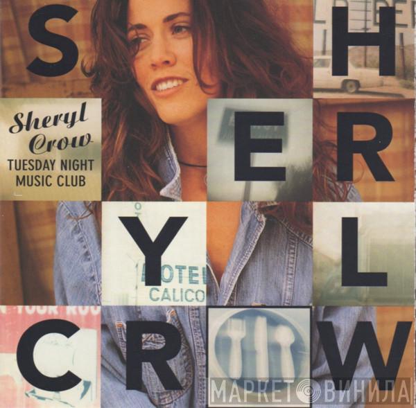  Sheryl Crow  - Tuesday Night Music Club