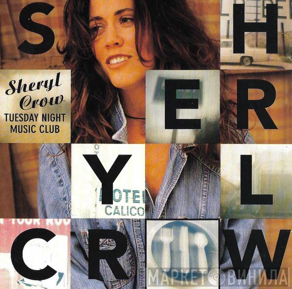  Sheryl Crow  - Tuesday Night Music Club