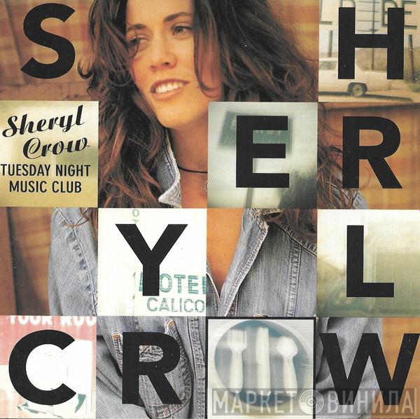  Sheryl Crow  - Tuesday Night Music Club