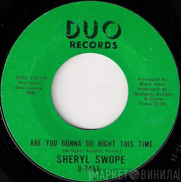 Sheryl Swope - Are You Gonna Do Right This Time