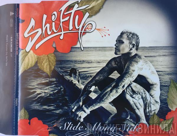 Shifty Shellshock - Slide Along Side