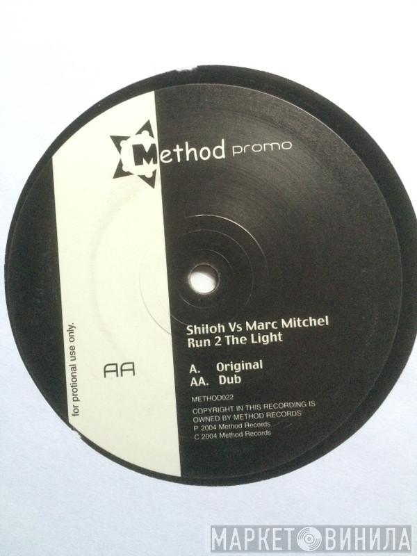 Shiloh, Marc Mitchell - Run 2 The Light