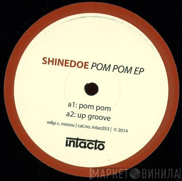 Shinedoe - Pom Pom EP