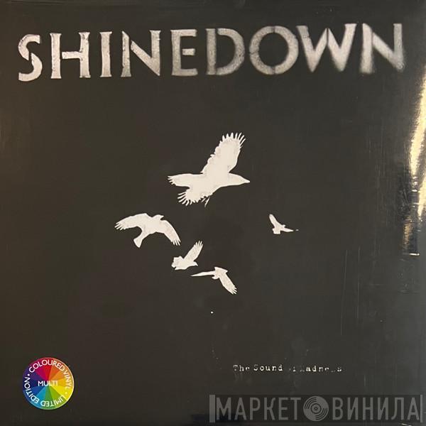  Shinedown  - The Sound Of Madness