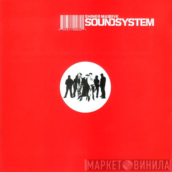  Shiner Massive Soundsystem  - Shiner Massive Soundsystem