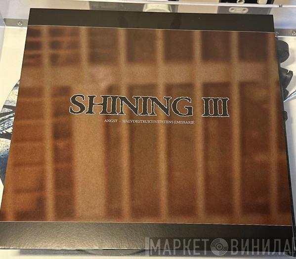 Shining  - III - Angst, Självdestruktivitetens Emissarie