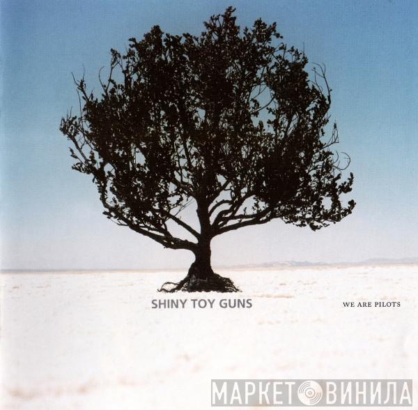 Shiny Toy Guns - We Are Pilots