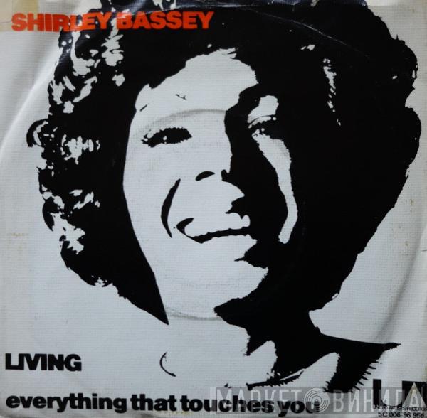  Shirley Bassey  - Living / Everything That Touches You