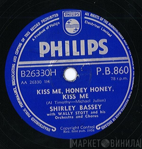 Shirley Bassey, Wally Stott And His Orchestra And Chorus - Kiss Me, Honey Honey, Kiss Me / There's Never Been A Night
