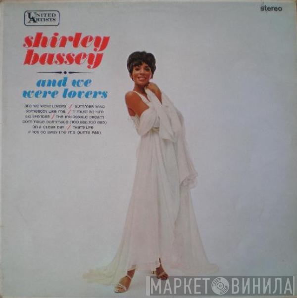 Shirley Bassey - And We Were Lovers